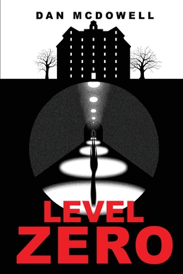 Level Zero: A Nightmare in Riverton Novel - Dan Mcdowell