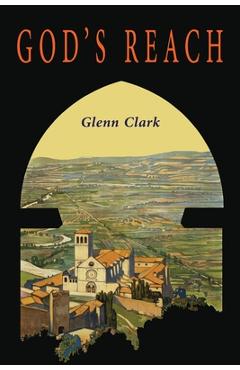 Poza produsului God's Reach: An Analysis of Spiritual Growth - Glenn Clark