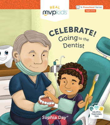 Celebrate! Going to the Dentist - Sophia Day