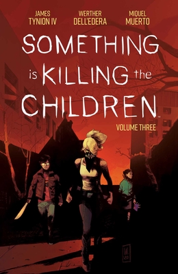 Something Is Killing the Children Vol. 3 - James Tynion Iv