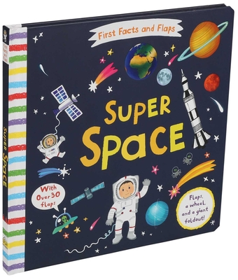 First Facts and Flaps: Super Space - Editors Of Silver Dolphin Books