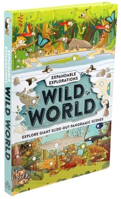 Expandable Explorations: Wild World - Editors Of Silver Dolphin Books