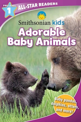 Smithsonian All-Star Readers Pre-Level 1: Adorable Baby Animals - Courtney Acampora