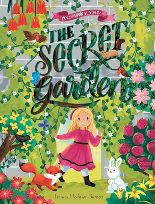 Once Upon a Story: The Secret Garden - Frances Hodgson Burnett