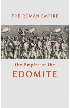 The Roman Empire the Empire of the Edomite - William Beeston