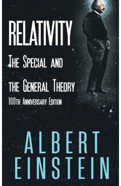 Relativity: The Special and the General Theory, 100th Anniversary Edition - Albert Einstein