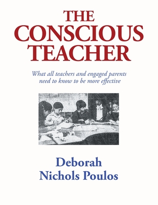 The Conscious Teacher - Deborah Nichols Poulos