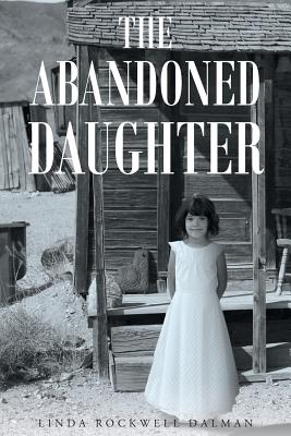The Abandoned Daughter - Linda Rockwell Dalman