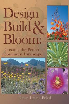 Design, Build and Bloom - Dawn Layna Fried