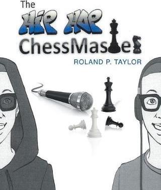 The Hip Hop Chess Master - Roland P. Taylor
