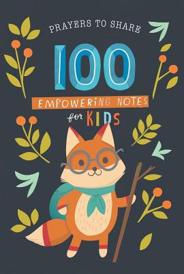 Prayers to Share 100 Empowering Notes for Kids - Dayspring