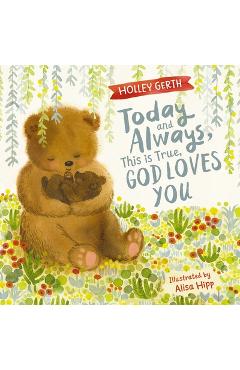 Coperta cărții 'Today and Always, This Is True - Holley Gerth'