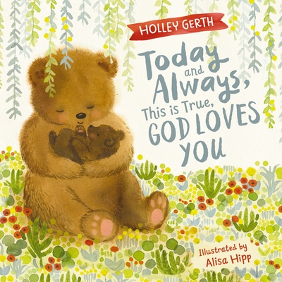 Coperta cărții 'Today and Always, This Is True - Holley Gerth'