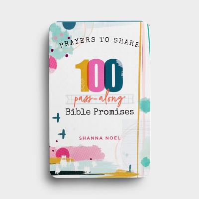 Prayers to Share 100 Bible Promises: 100 Pass- Along Bible Promises - Shanna Noel