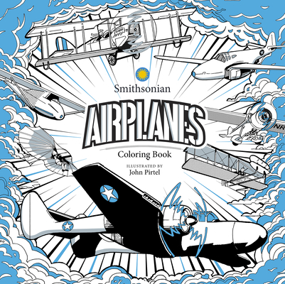 Airplanes: A Smithsonian Coloring Book - Smithsonian Institution