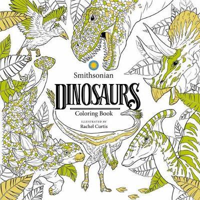 Dinosaurs: A Smithsonian Coloring Book - Smithsonian Institution