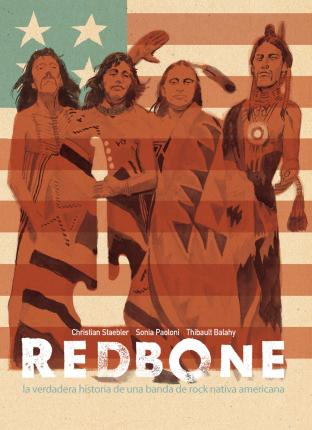 Redbone: La Verdadera Historia de Una Banda de Rock Ind�gena Estadounidense (Redbone: The True Story of a Native American Rock Band Spanish Edition) - Christian Staebler
