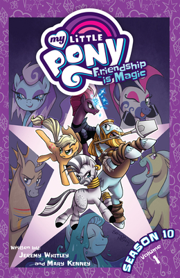 My Little Pony: Friendship Is Magic Season 10, Vol. 1 - Jeremy Whitley