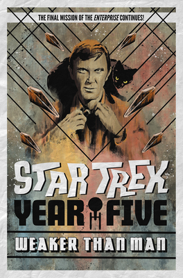 Star Trek: Year Five - Weaker Than Man (Book 3) - Jackson Lanzing