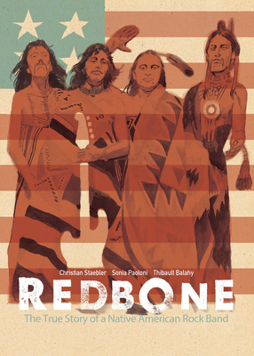 Redbone: The True Story of a Native American Rock Band - Christian Staebler