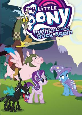 My Little Pony: To Where and Back Again - Justin Eisinger