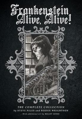 Frankenstein Alive, Alive: The Complete Collection - Steve Niles