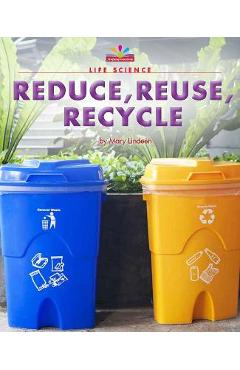 Coperta cărții 'Reduce, Reuse, Recycle - Mary Lindeen'