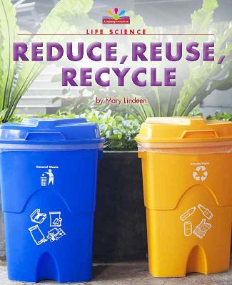 Coperta cărții 'Reduce, Reuse, Recycle - Mary Lindeen'