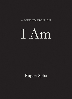 A Meditation on I Am - Rupert Spira
