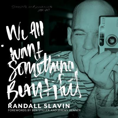 We All Want Something Beautiful - Randall Slavin