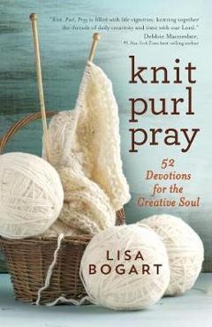 Coperta cărții 'Knit, Purl, Pray - Lisa Bogart'