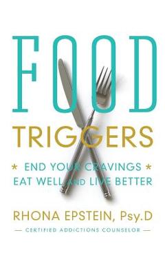 Coperta cărții 'Food Triggers: End Your Cravings, Eat Well and Live Better - Rhona Epstein'