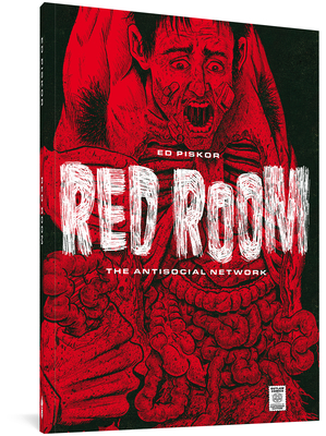 Red Room: The Antisocial Network - Ed Piskor