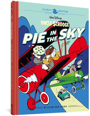 Walt Disney's Uncle Scrooge: Pie in the Sky: Disney Masters Vol. 18 - William Van Horn