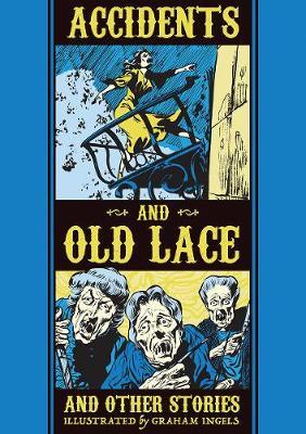Accidents and Old Lace and Other Stories - Graham Ingels