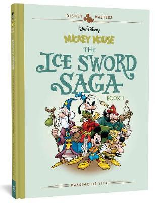 Walt Disney's Mickey Mouse: The Ice Sword Saga: Disney Masters Vol. 9 - Massimo De Vita