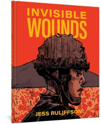 Invisible Wounds: Finding Peace After War - Jess Ruliffson