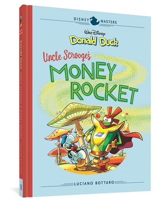 Walt Disney's Donald Duck: Uncle Scrooge's Money Rocket: Disney Masters Vol. 2 - Luciano Bottaro