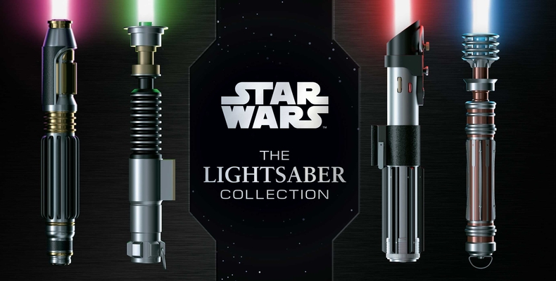 Star Wars: The Lightsaber Collection: Lightsabers from the Skywalker Saga, the Clone Wars, Star Wars Rebels and More (Star Wars Gift, Lightsaber Book) - Daniel Wallace