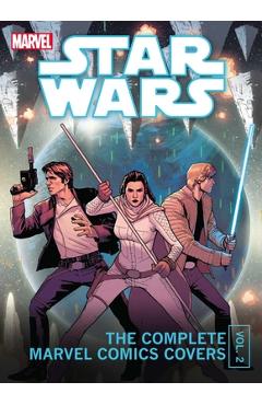 Coperta cărții 'Star Wars: The Complete Marvel Comics Covers Mini Book, Vol. 2 - Insight Editions'