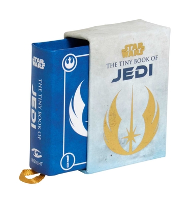 Star Wars: The Tiny Book of Jedi (Tiny Book): Wisdom from the Light Side of the Force - S. T. Bende
