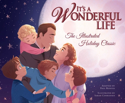 It's a Wonderful Life: The Illustrated Holiday Classic - Sarah Conradsen