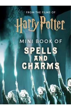 From the Films of Harry Potter: Mini Book of Spells and Charms - Insight Editions