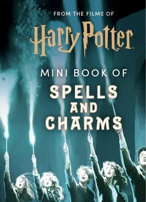 From the Films of Harry Potter: Mini Book of Spells and Charms - Insight Editions