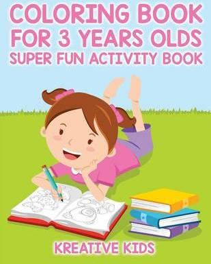 Coloring Book For 3 Years Olds Super Fun Activity Book - Kreative Kids