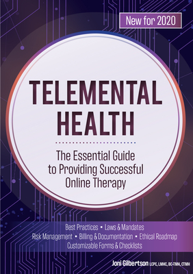 Telemental Health: The Essential Guide to Providing Successful Online Therapy - Joni Gilbertson