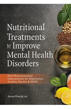 Coperta cărții 'Nutritional Treatments to Improve Mental Health Disorders: Non-Pharmaceutical Interventions for Depression, Anxiety,'