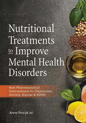 Coperta cărții 'Nutritional Treatments to Improve Mental Health Disorders: Non-Pharmaceutical Interventions for Depression, Anxiety,'