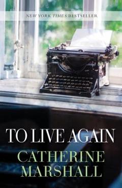 Poza produsului To Live Again - Catherine Marshall