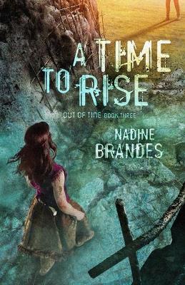 A Time to Rise, 3 - Nadine Brandes